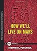 How We'll Live on Mars