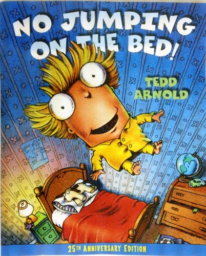 No Jumping on the Bed! by Tedd Arnold