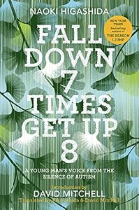 Fall Down 7 Times Get Up 8: A Young Man's Voice from the Silence of Autism