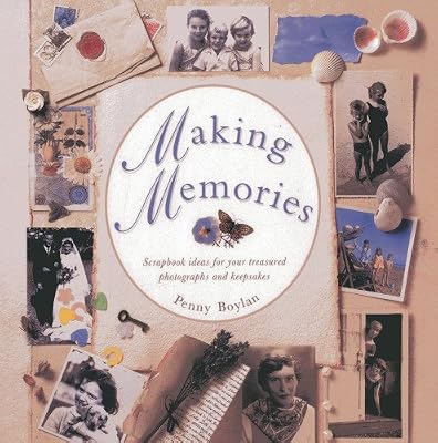 Making Memories: Scrapbook ideas for your treasured photographs and keepsakes