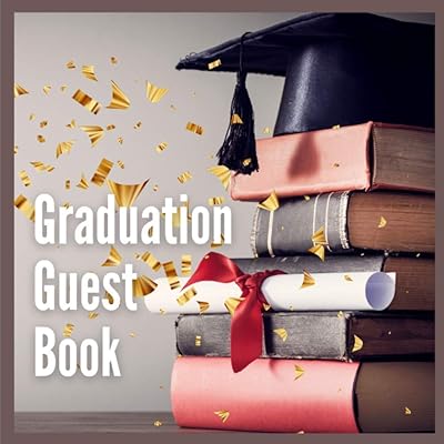 Graduation Guest Book: Keepsake Memento for Graduate