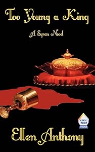 Too Young a King, a Syran Novel by Ellen Anthony