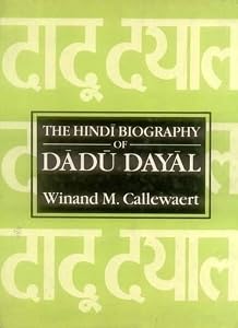 The Hindi Biography of Dadu Dayal (English and Hindi Edition) by Winand M. Callewaert