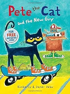 Pete the Cat and the New Guy