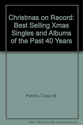 Christmas on Record: Best Selling Xmas Singles and Albums of the Past 40 Years