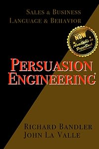 PERSUASION ENGINEERING by Richard Bandler