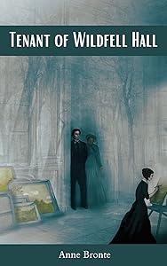 Tenant of Wildfell Hall by Anne Bronte