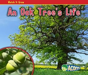 An Oak Tree's Life (Acorn: Watch It Grow)