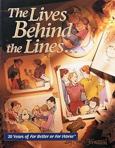 The Lives Behind the Lines: 20 Years of For Better or For Worse by Lynn Johnston
