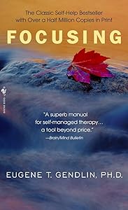 Focusing by Eugene T. Gendlin
