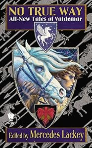 No True Way: All-New Tales of Valdemar