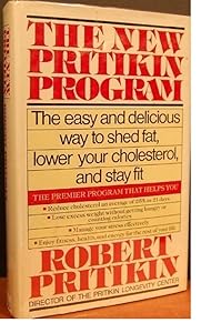 The New Pritikin Program: The Easy and Delicious Way to Shed Fat, Lower Your Cholesterol and Stay Fit