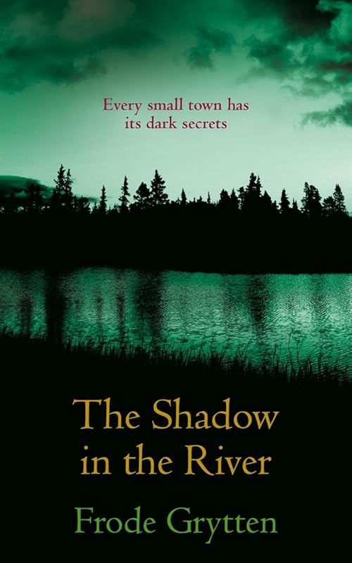 The Shadow in the River by Frode Grytten