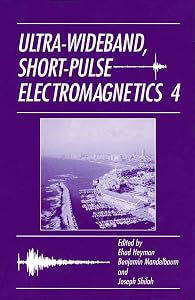 Ultra-Wideband Short-Pulse Electromagnetics 4 by Joseph Shiloh