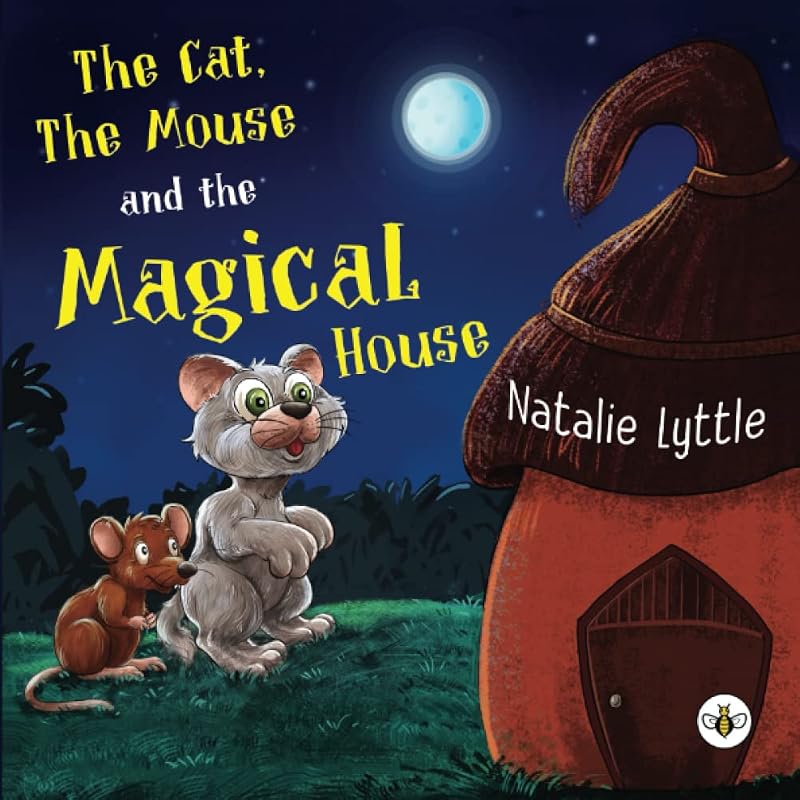 The Cat, The Mouse and the Magical House by Natalie Lyttle
