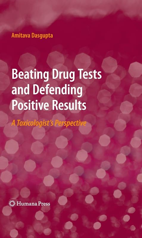 Beating Drug Tests and Defending Positive Results by Dasgupta
