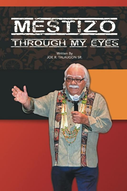 Mestizo through My Eyes by Joseph R Talaugon Sr