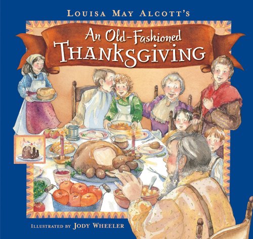 An Old-Fashioned Thanksgiving by Louisa May Alcott
