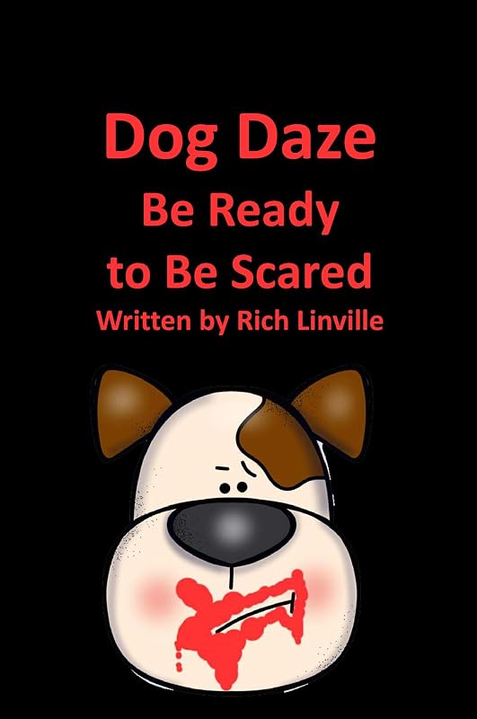 Dog Daze Be Ready to Be Scared (Science Fiction and Fantasy for Kids) by Rich Linville