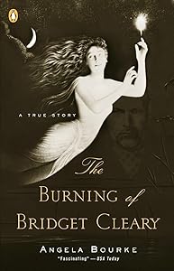 The Burning of Bridget Cleary: A True Story by Angela Bourke