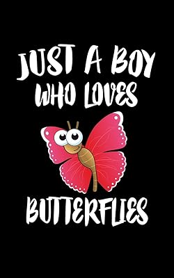 Just A Boy Who Loves Butterflies: Animal Nature Collection