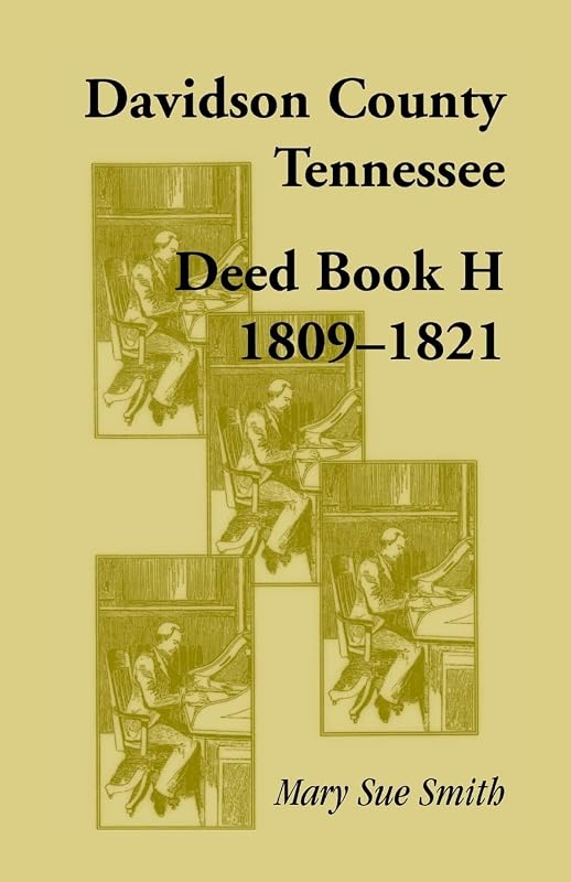 Davidson County, Tennessee, Deed Book H: 1809-1821 by Mary Sue Smith