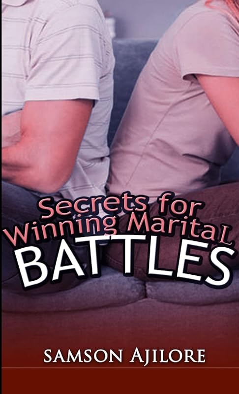 Secrets for Winning Marital Battles by Samson Ajilore