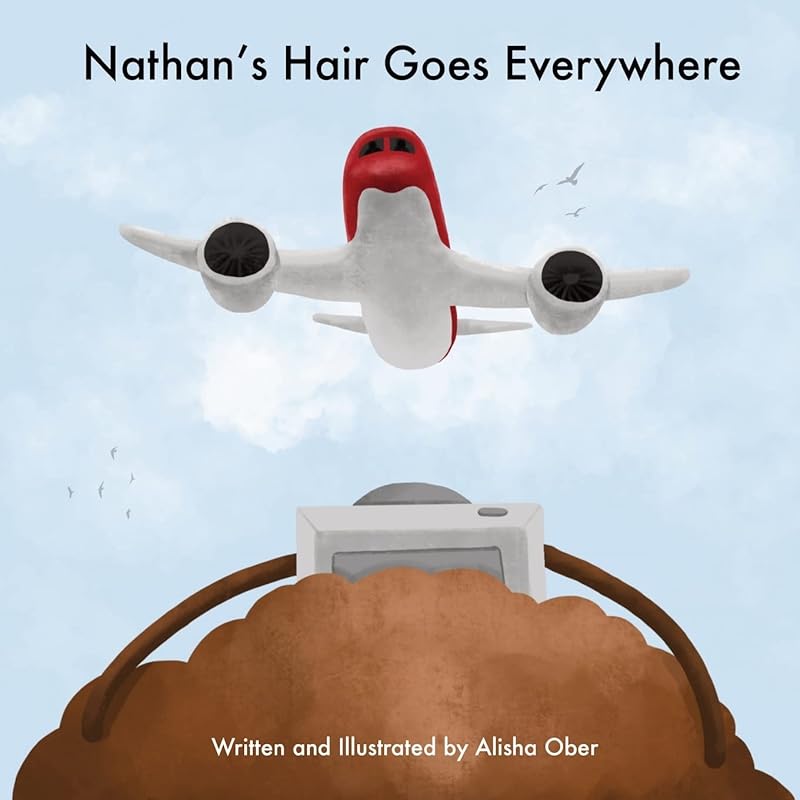 Nathan's Hair Goes Everywhere by Alisha Ober
