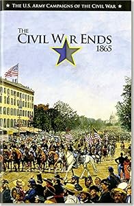 U.S. Army Campaigns of the Civil War: The Civil War Ends, 1865 by Charles R. Bowery Jr. 
			
			
		
		
		
       	 
       		
       			,