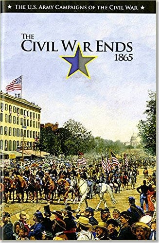 U.S. Army Campaigns of the Civil War: The Civil War Ends, 1865 by Charles R. Bowery Jr. 
			
			
		
		
		
       	 
       		
       			,