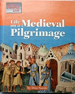 Life on a Medieval Pilgrimage (The Way People Live)