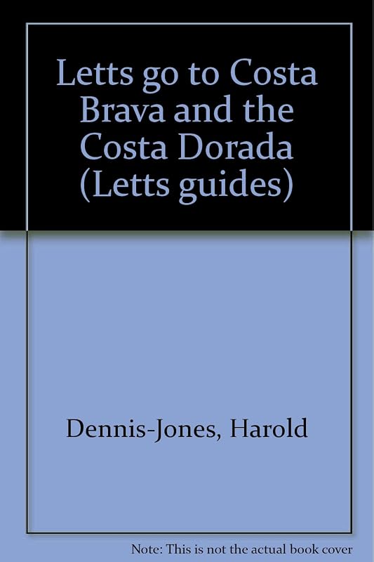 Letts go to Costa Brava and the Costa Dorada (Letts guides) by Harold Dennis-Jones