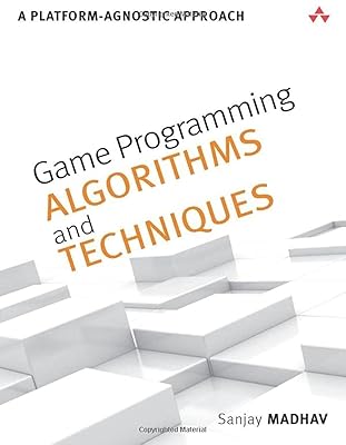 Game Programming Algorithms and Techniques: A Platform-Agnostic Approach (Game Design)