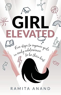 Girl Elevated: 5 steps to empower girls in early adolescence to be their best