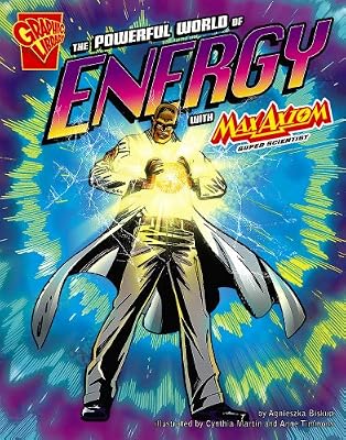 The Powerful World of Energy With Max Axiom, Super Scientist (Graphic Library, Graphic Science)