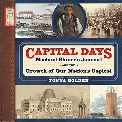 Capital Days: Michael Shiner's Journal and the Growth of Our Nation's Capital by Tonya Bolden