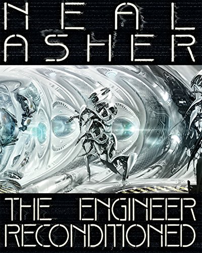 The Engineer ReConditioned by Neal Asher