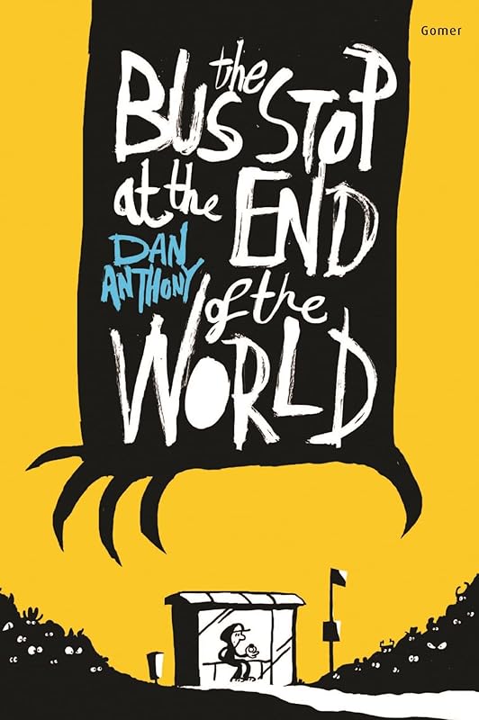 Bus Stop At The End Of The World by Dan Anthony