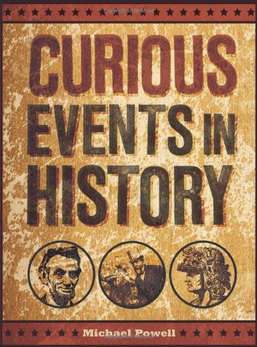Curious Events in History by Michael Powell