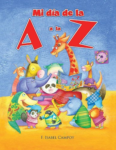 Mi dia de la A a la Z (Spanish Edition) by F. Isabel Campoy
