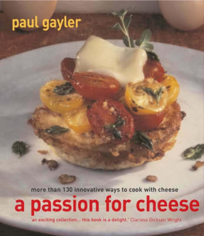 A Passion for Cheese by Paul Gayler