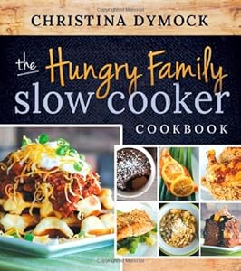 The Hungry Family Slow Cooker Cookbook