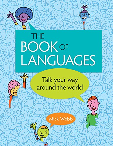 The Book of Languages: Talk Your Way around the World by Mick Webb