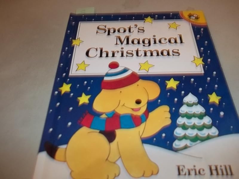 Spot's Magical Christmas by Eric Hill