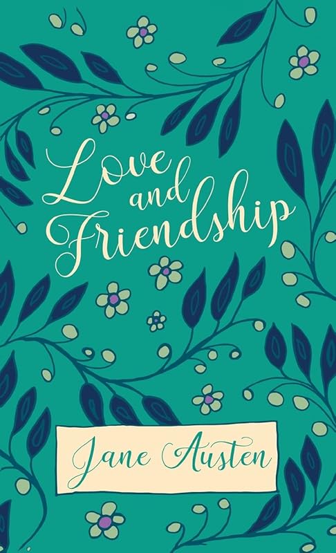 Love and Friendship by Jane Austen