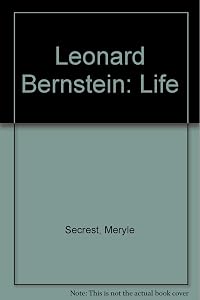 Leonard Bernstein: Life by Meryle Secrest