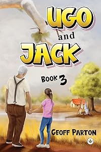 Ugo and Jack Book 3 by Geoff Parton
