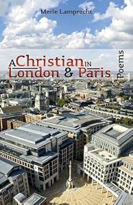 A Christian in London & Paris by Merle Lamprecht
