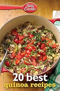 Betty Crocker 20 Best Quinoa Recipes