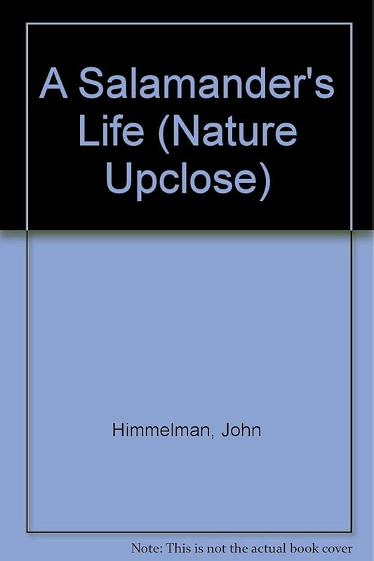 A Salamander's Life (Nature Upclose) by John Himmelman